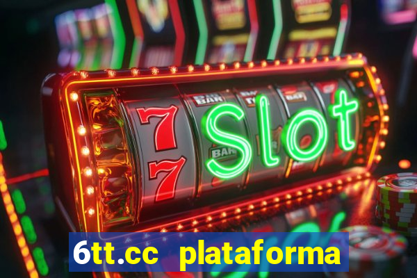 6tt.cc plataforma de jogos